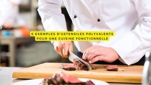 6 exemples d'ustensiles polyvalents pour une cuisine fonctionnelle